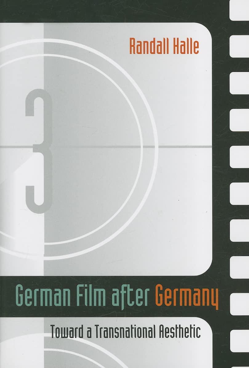 German Film After Germany: Toward A Transnational Aesthetic,New