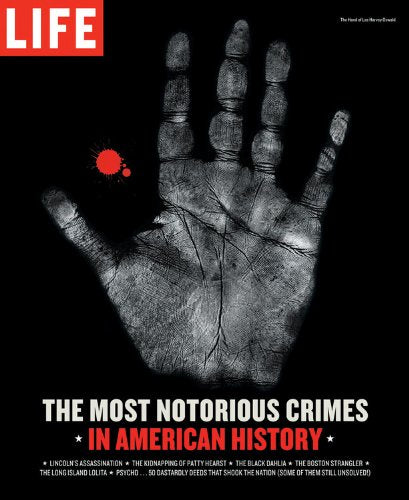 Life: The Most Notorious Crimes in American History: Fifty Fascinating Cases from the Files in Pictures,Used