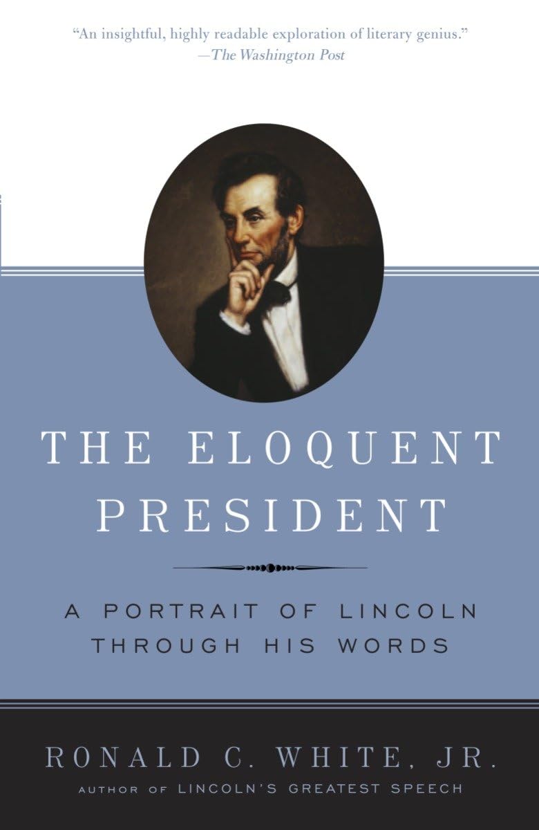 The Eloquent President: A Portrait Of Lincoln Through His Words,New