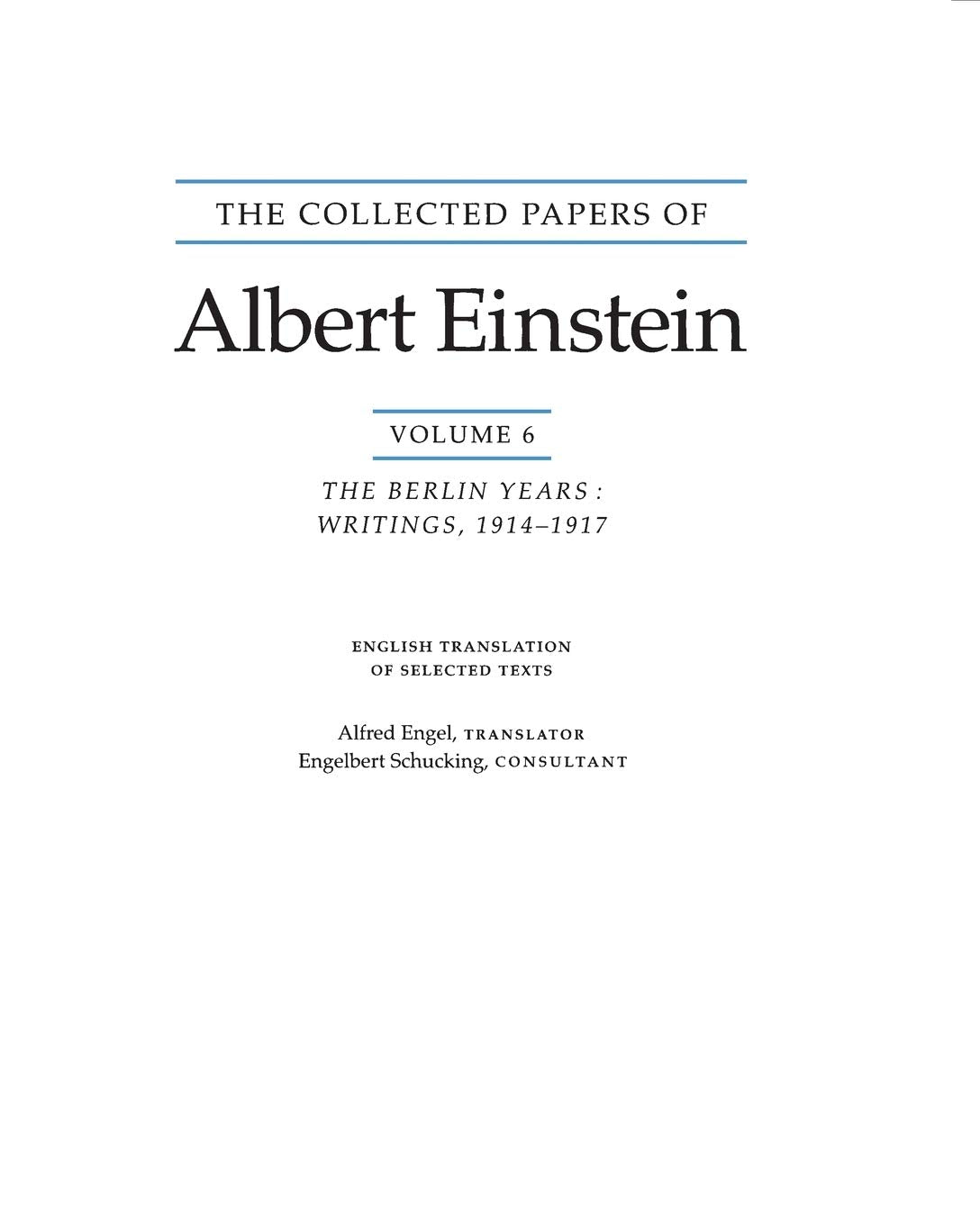 The Collected Papers of Albert Einstein, Volume 6: The Berlin Years: Writings, 19141917 (Collected Papers of Albert Einstein, 6,New