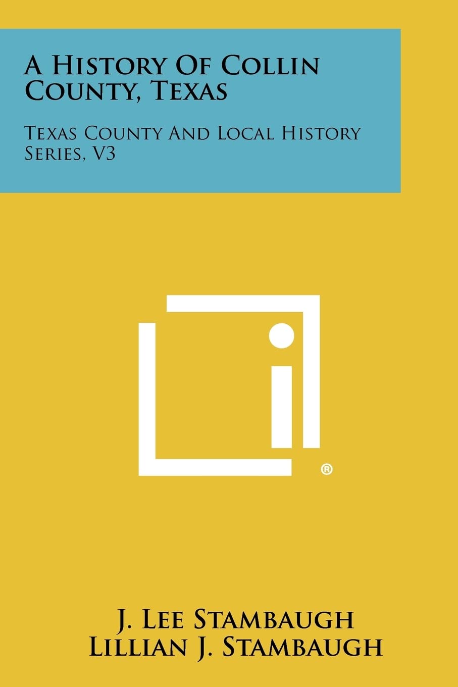 A History of Collin County, Texas: Texas County and Local History Series, V3,Used