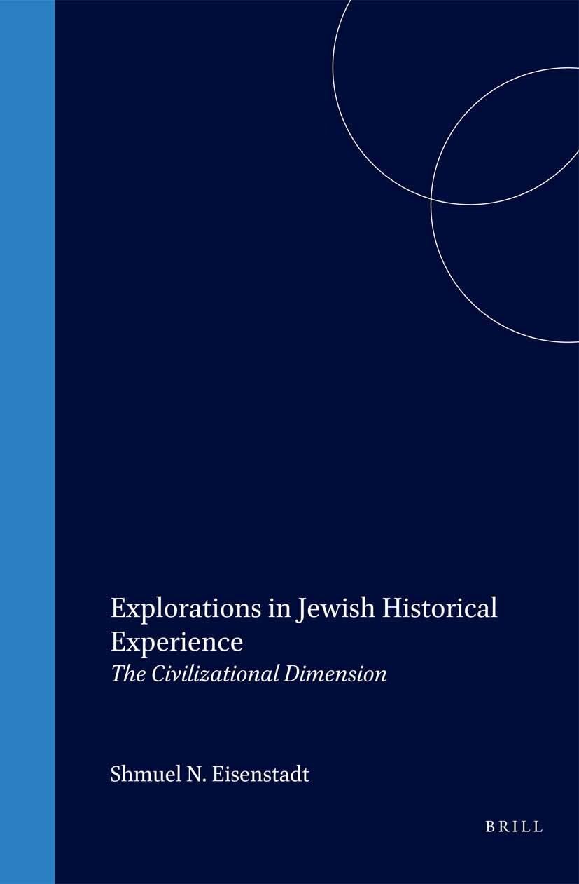 Explorations in Jewish Historical Experience: The Civilizational Dimension (Jewish Identities in a Changing World),Used