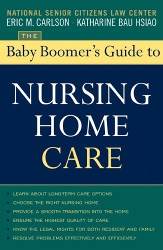 The Baby Boomer's Guide to Nursing Home Care,New