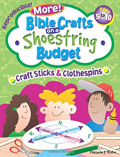 Bible Crafts on a Shoestring Budget: Craft Sticks & Clothespins: Ages 510,New