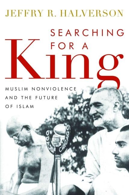 Searching For A King: Muslim Nonviolence And The Future Of Islam,Used