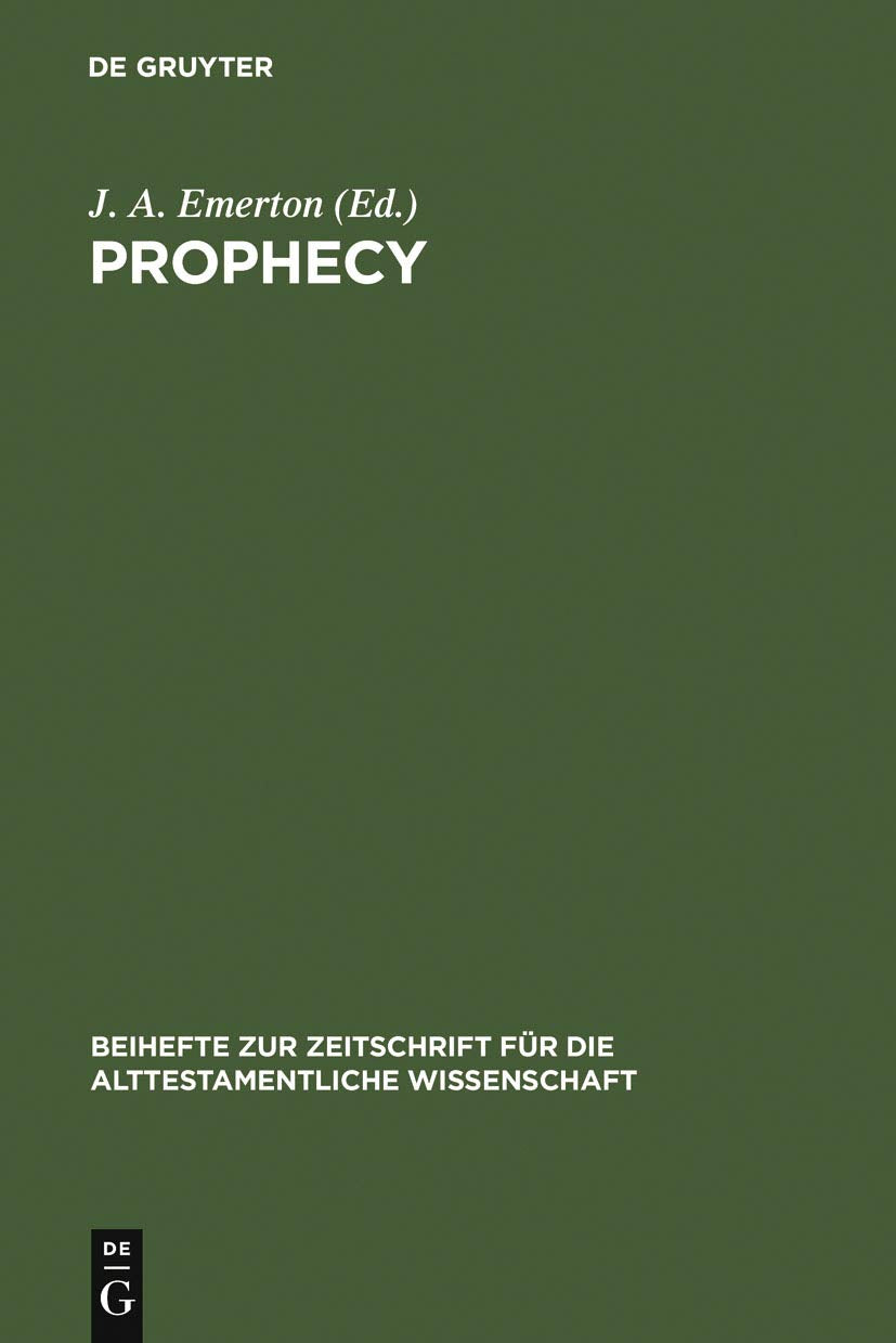 Prophecy: Essays Presented To Georg Fohrer On His Sixtyfifth Birthday 6. September 1980 (Beihefte Zur Zeitschrift Fr Die Alttes,Used