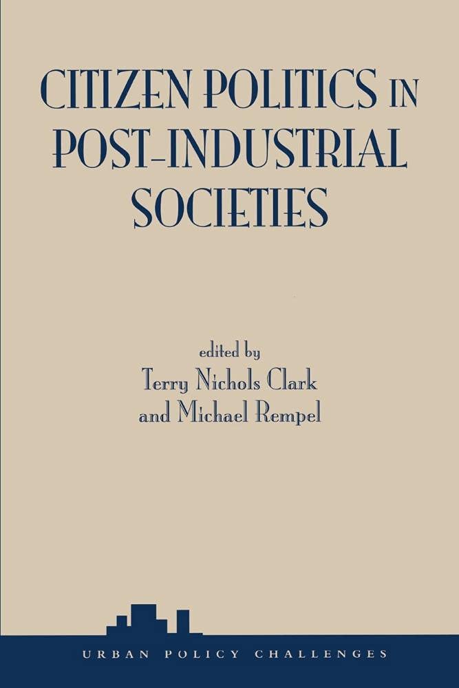 Citizen Politics in PostIndustrial Societies (Urban Policy Challenges Ser.),Used