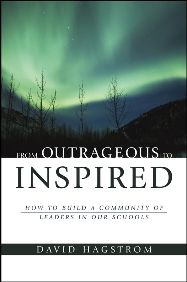 From Outrageous to Inspired: How to Build a Community of Leaders in Our Schools,Used