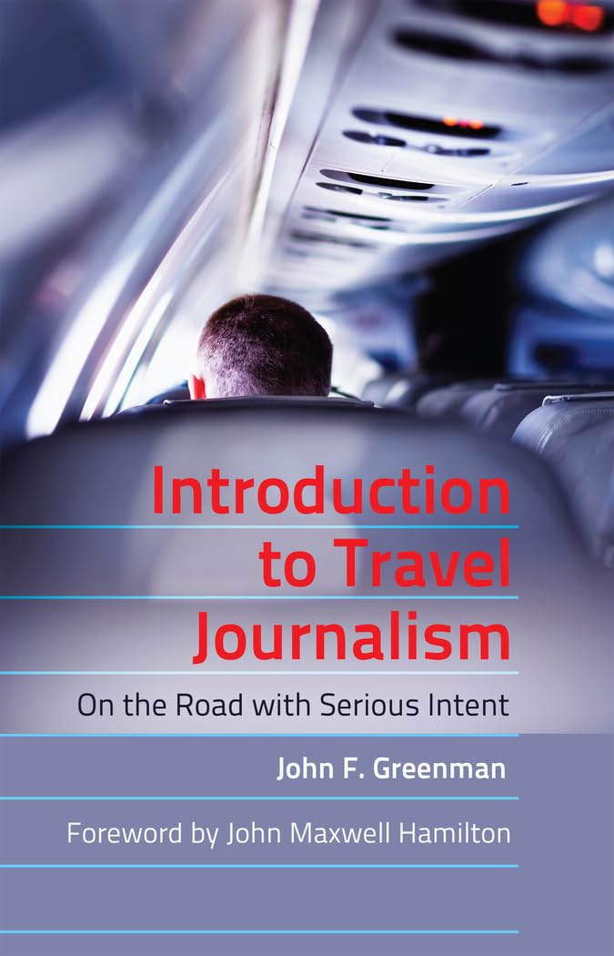 Introduction to Travel Journalism: On the Road with Serious Intent (Mass Communication and Journalism),Used