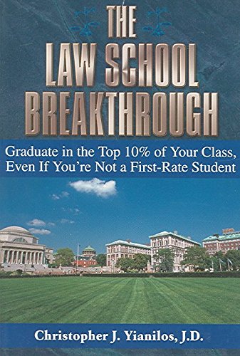 The Law School Breakthrough: Graduate In The Top 10% Of Your Class, Even If You're Not A FirstRate Student,Used