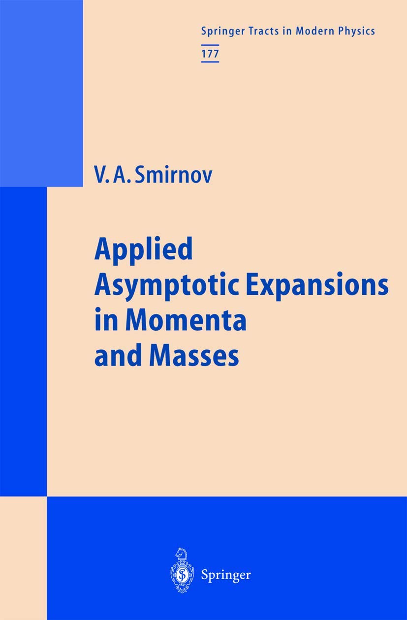 Applied Asymptotic Expansions in Momenta and Masses (Springer Tracts in Modern Physics, 177),Used