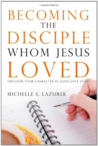 Becoming The Disciple Whom Jesus Loved,Used