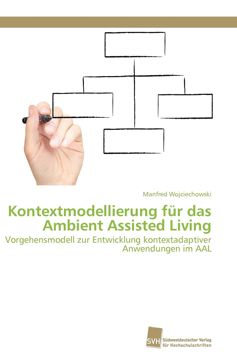 Kontextmodellierung fr das Ambient Assisted Living: Vorgehensmodell zur Entwicklung kontextadaptiver Anwendungen im AAL (German ,Used