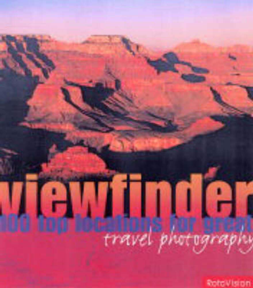 Viewfinder: 100 Top Locations For Great Travel Photography,Used