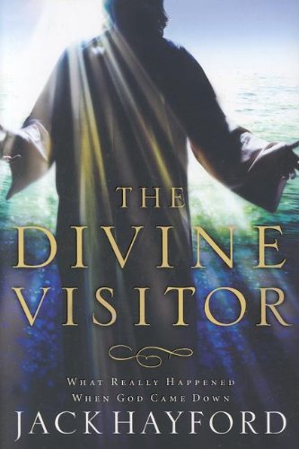 Divine Visitor: What Really Happened When God Came Down,New