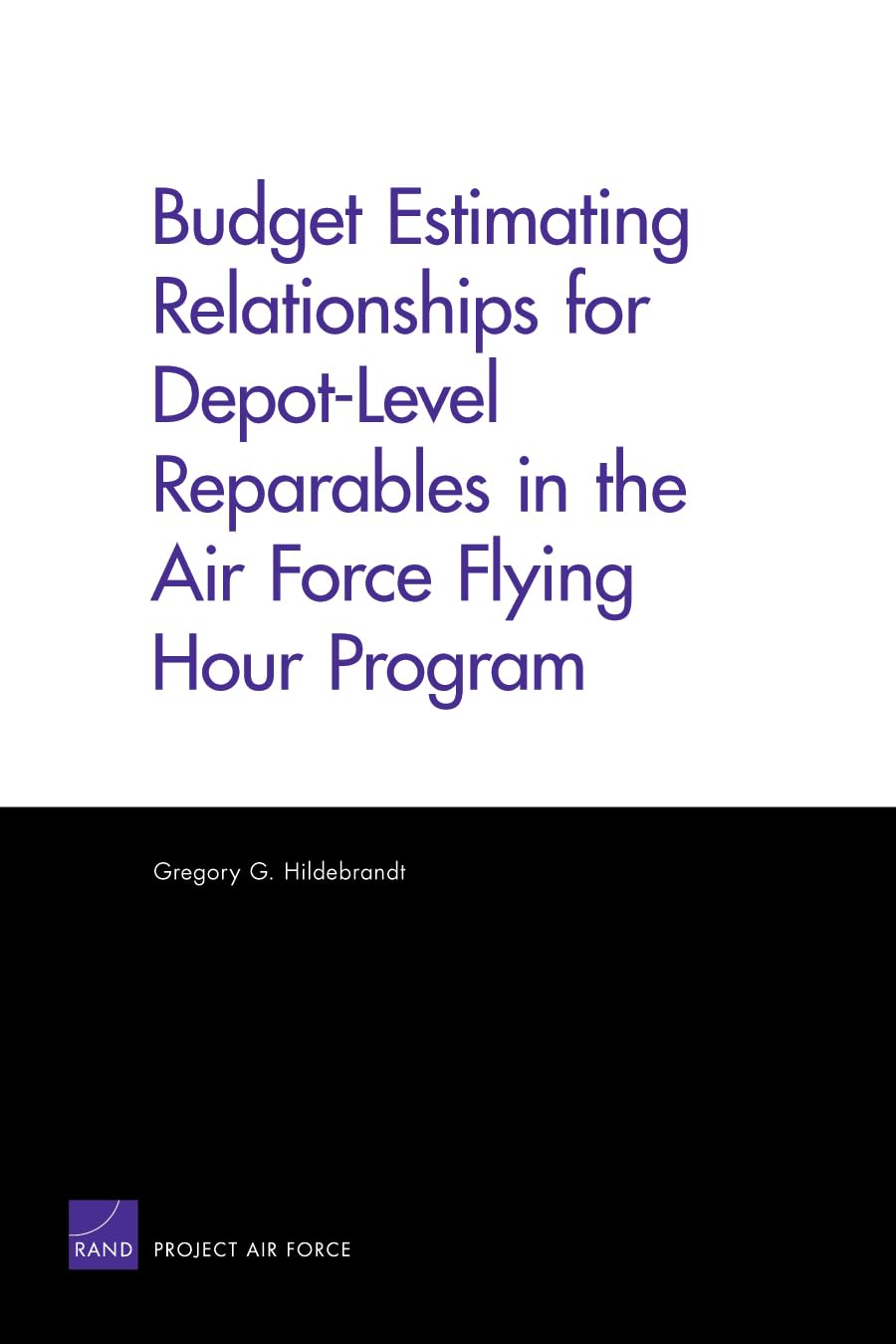 Budget Estimating Relationships For Depotlevel Reparables In The Air Force Flying Hour Program,Used