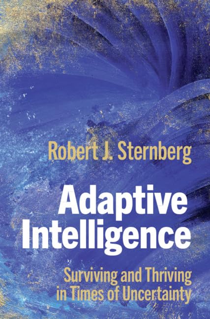 Adaptive Intelligence: Surviving and Thriving in Times of Uncertainty,Used