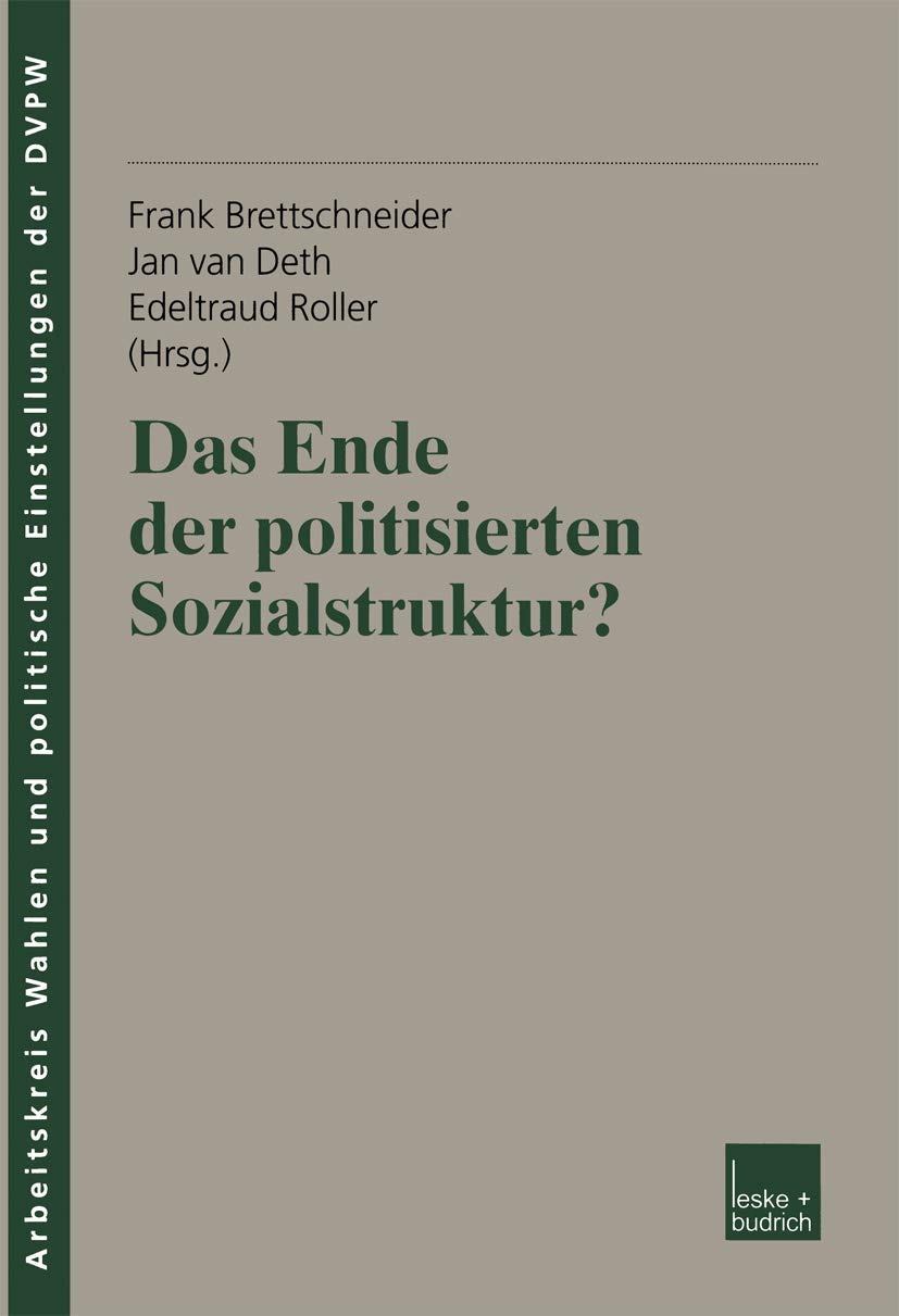 Das Ende der politisierten Sozialstruktur? (Verffentlichung des Arbeitskreises
