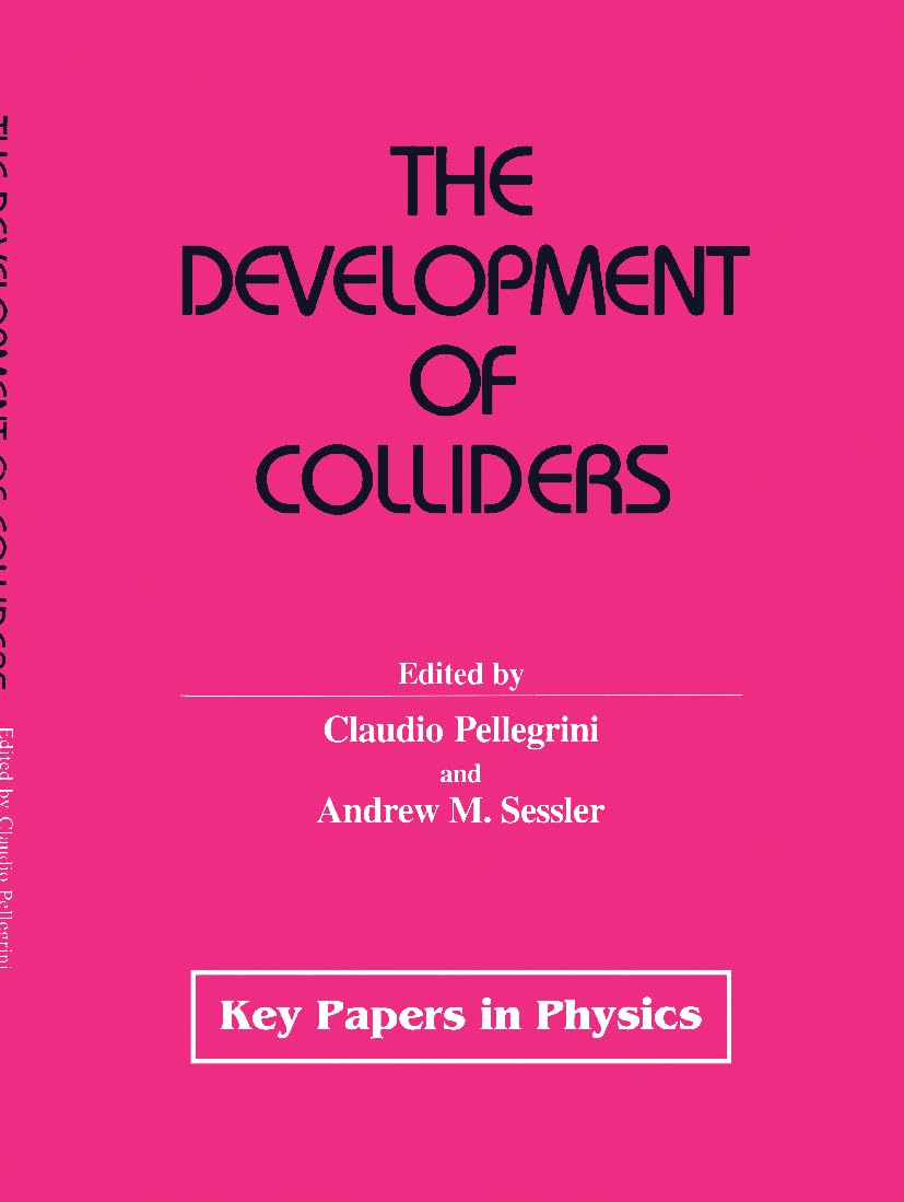 The Development Of Colliders (Key Papers In Applied Physics),Used