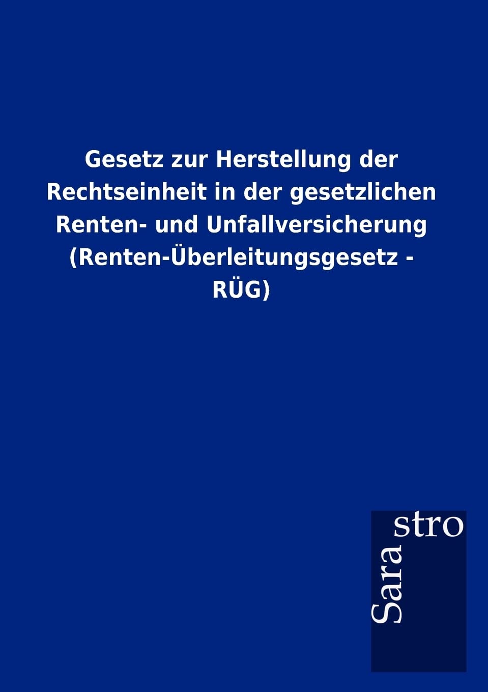 Gesetz zur Herstellung der Rechtseinheit in der gesetzlichen Renten und Unfallversicherung (Rentenberleitungsgesetz  RG) (Ger,Used