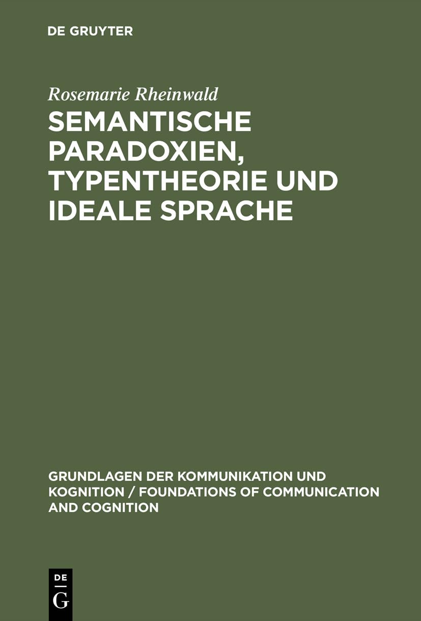 Semantische Paradoxien, Typentheorie und ideale Sprache: Studien zur Sprachphilosophie Bertrand Russels (Grundlagen der Kommunik,Used