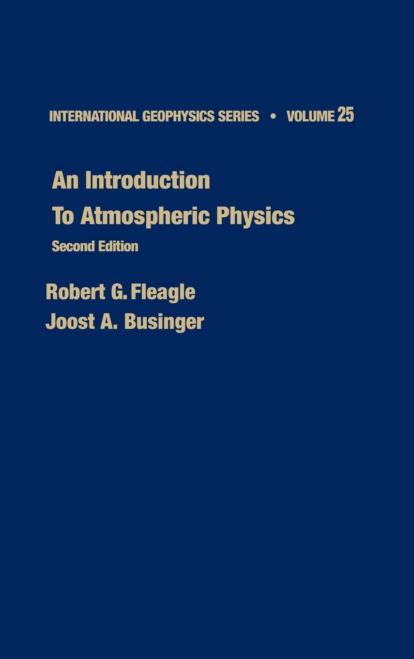 An Introduction To Atmospheric Physics (Volume 25) (International Geophysics, Volume 25),New