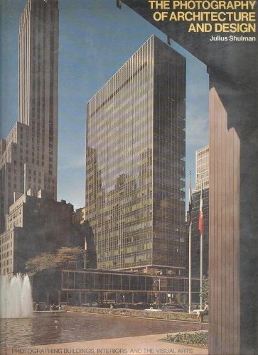 The Photography Of Architecture And Design: Photographing Buildings, Interiors, And The Visual Arts,Used