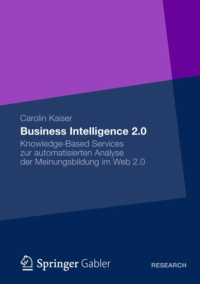 Business Intelligence 2.0: KnowledgeBased Services zur automatisierten Analyse der Meinungsbildung im Web 2.0 (German Edition),Used