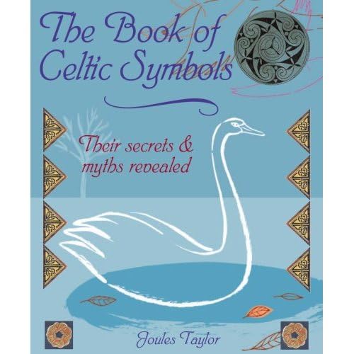 The Book of Celtic Symbols: Symbols, Stories & Blessings for Everyday Living,Used
