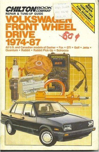 Chilton's Repair & TuneUp Guide: Volkswagen Front Wheel Drive 197487 : All U.S. and Canadian Models of Dasher,Fox,Gti,Jetta,Qu,Used