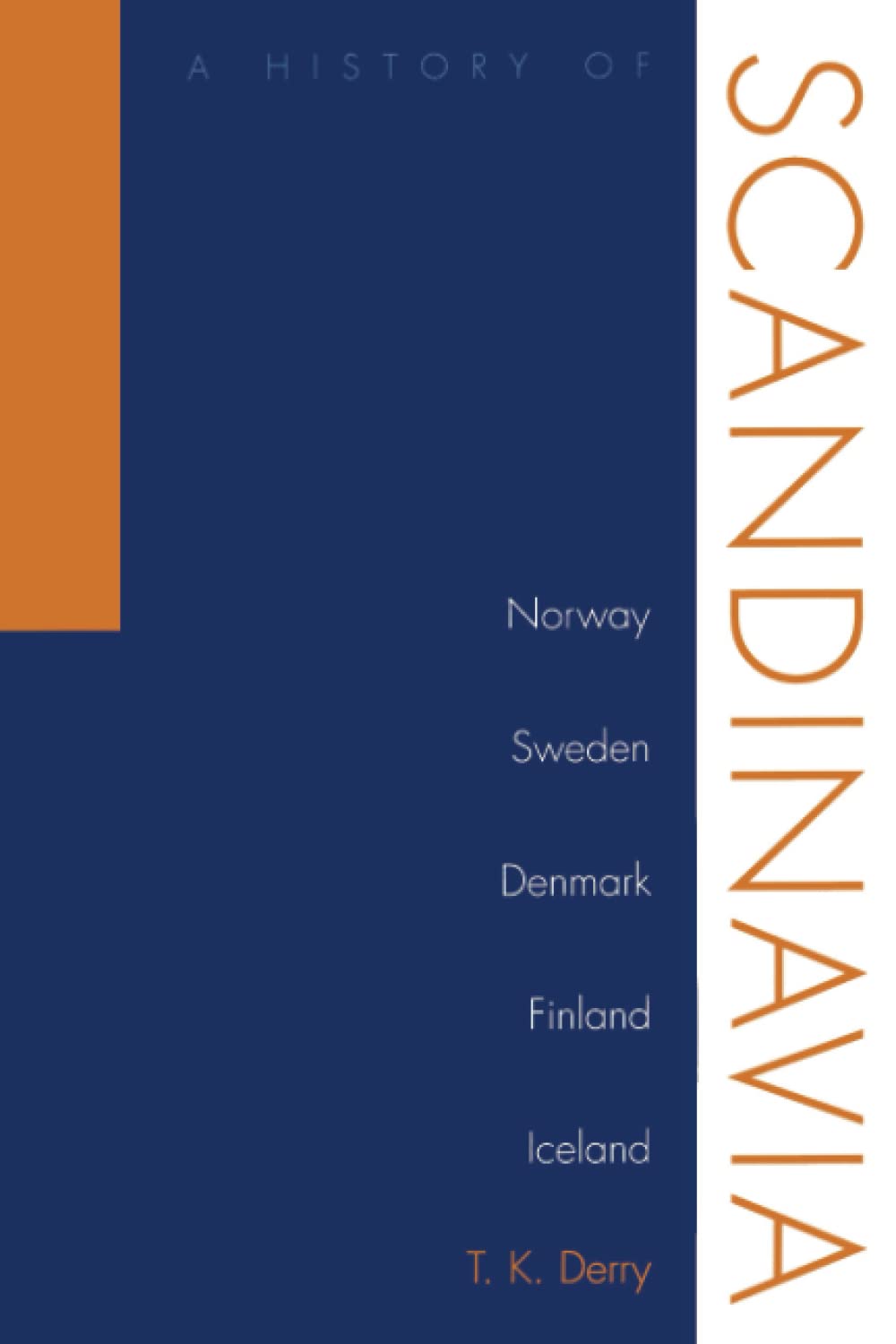 A History of Scandinavia: Norway, Sweden, Denmark, Finland, and Iceland,New