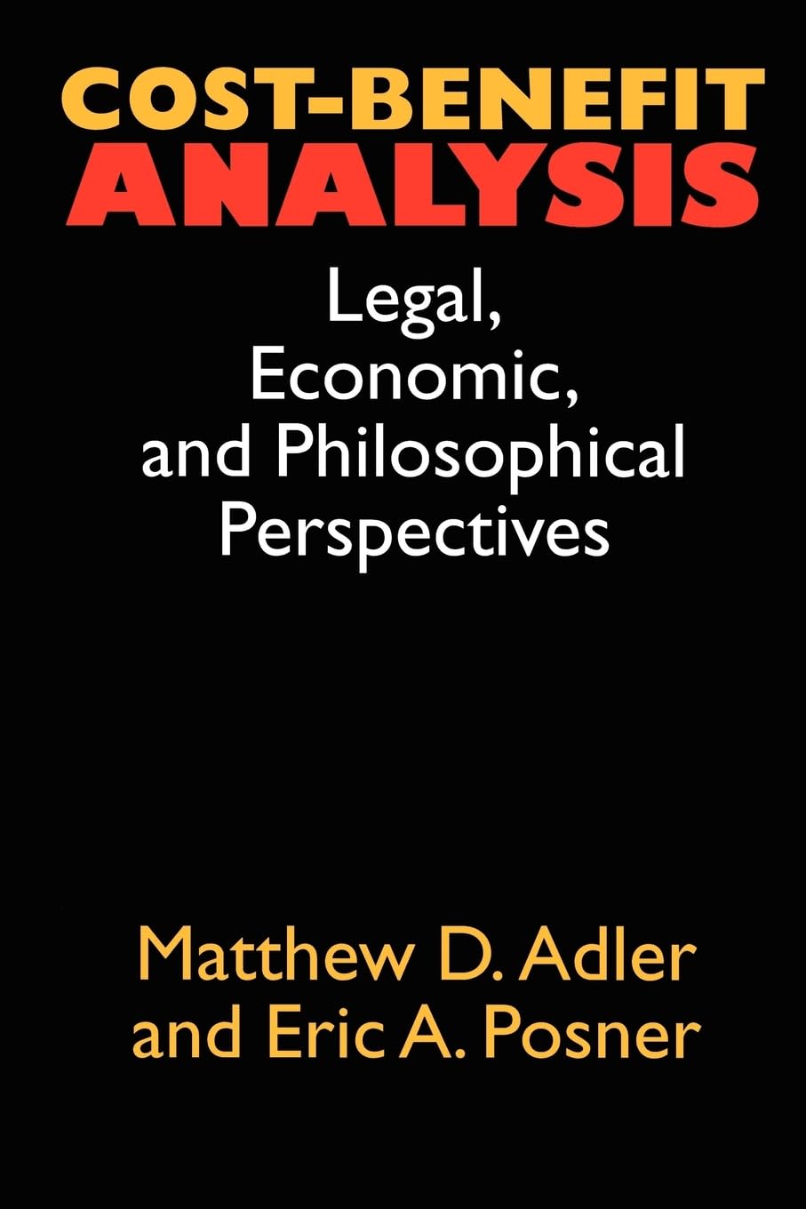 CostBenefit Analysis: Economic, Philosophical, and Legal Perspectives,Used