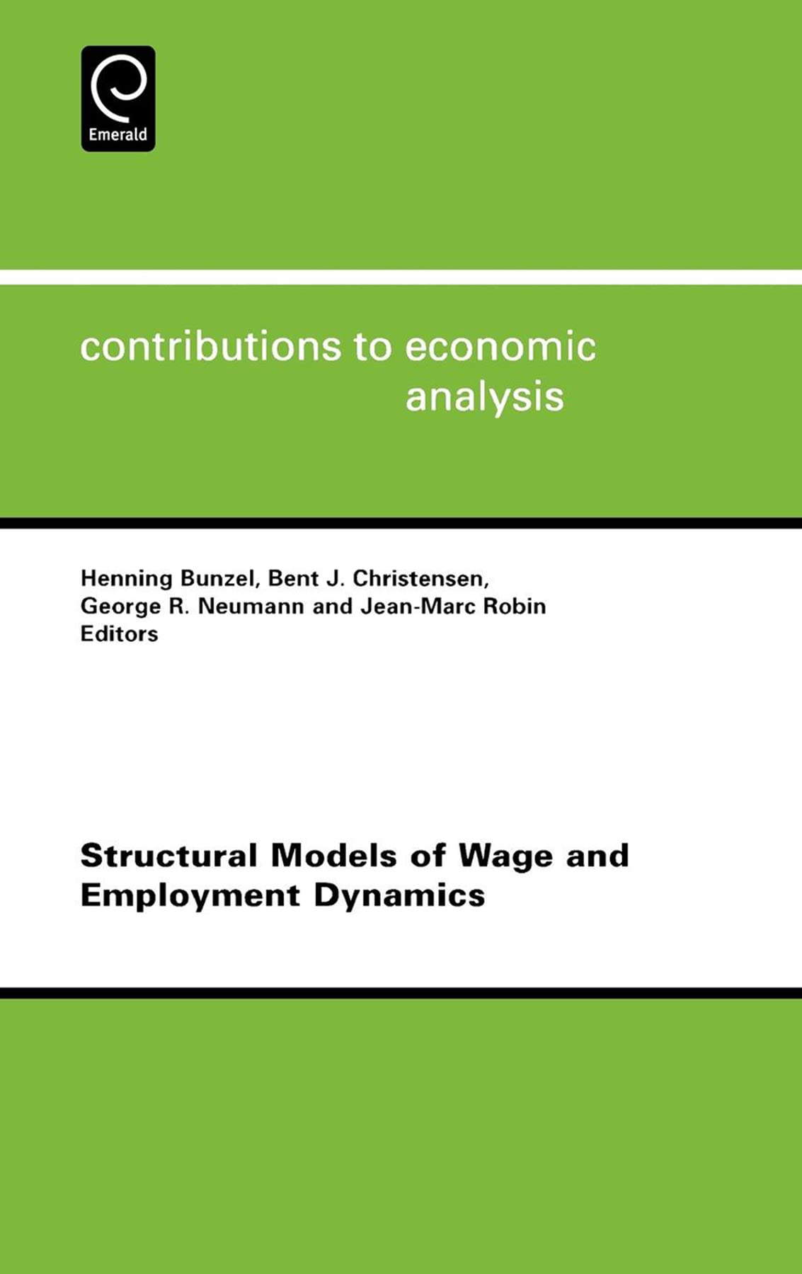 Structural Models Of Wage And Employment Dynamics (Contributions To Economic Analysis, 275)