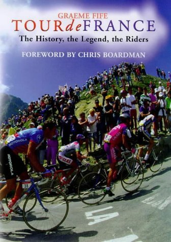 Tour de France: The History, the Legend, the Riders,Used