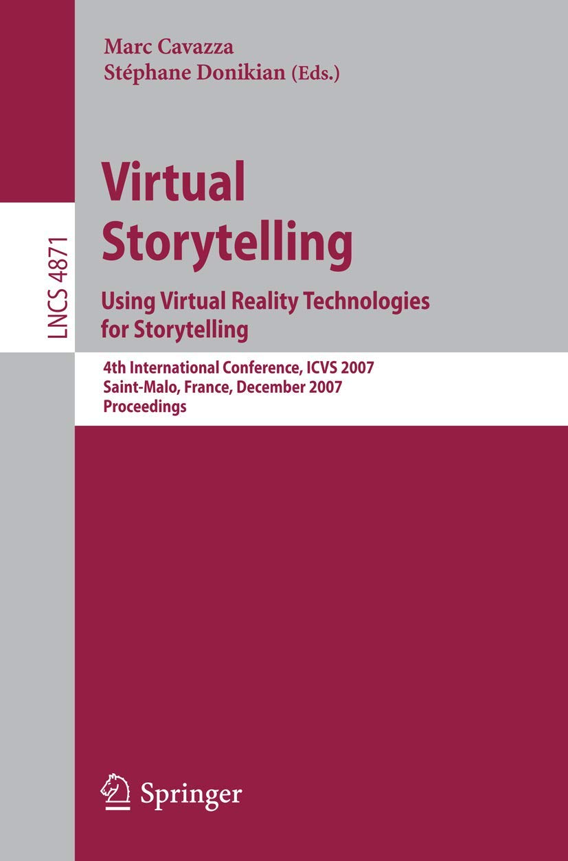 Virtual Storytelling. Using Virtual Reality Technologies for Storytelling: 4th International Conference, ICVS 2007, SaintMalo, ,Used