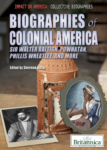 Biographies of Colonial America: Sir Walter Raleigh, Powhatan, Phillis Wheatley, and More (Impact on America: Collective Biograp,Used