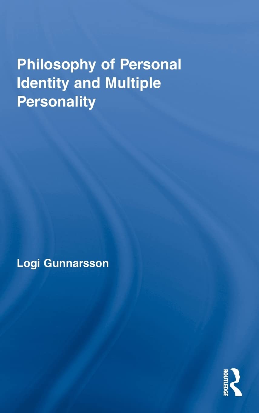 Philosophy Of Personal Identity And Multiple Personality (Routledge Studies In Contemporary Philosophy)