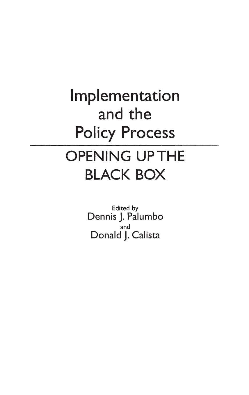 Implementation and the Policy Process: Opening Up the Black Box (Contributions in Political Science),Used