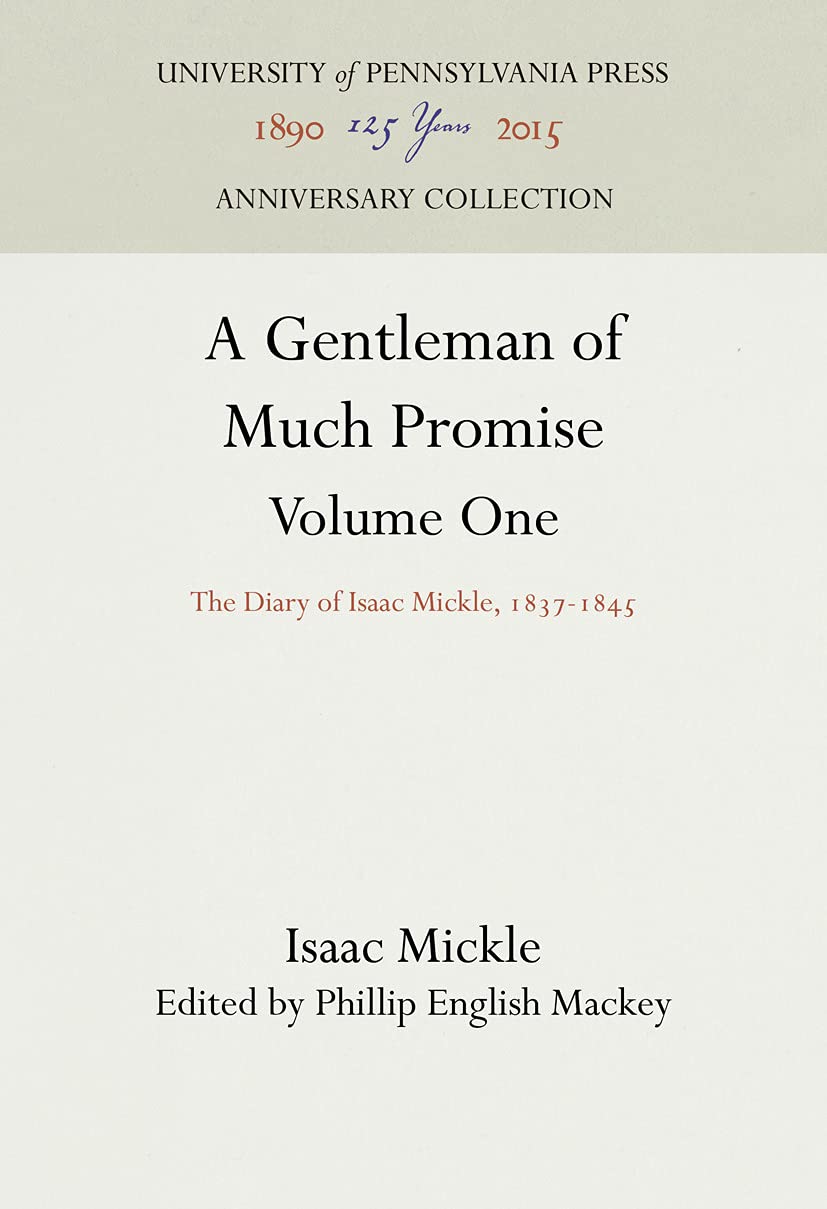 A Gentleman of Much Promise, Volumes 1 and 2: The Diary of Isaac Mickle, 18371845 (Anniversary Collection),Used