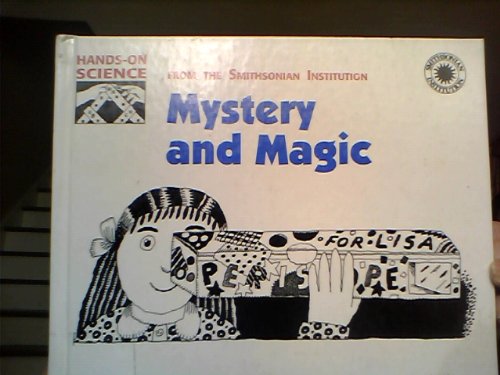 Mystery and Magic: StepByStep Science Activity Projects from the Smithsonian Institution (HandsOn Science),Used