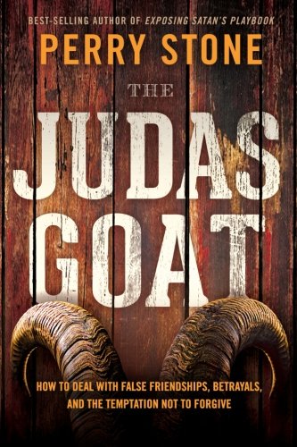 The Judas Goat: How to Deal With False Friendships, Betrayals, and the Temptation Not to Forgive,Used