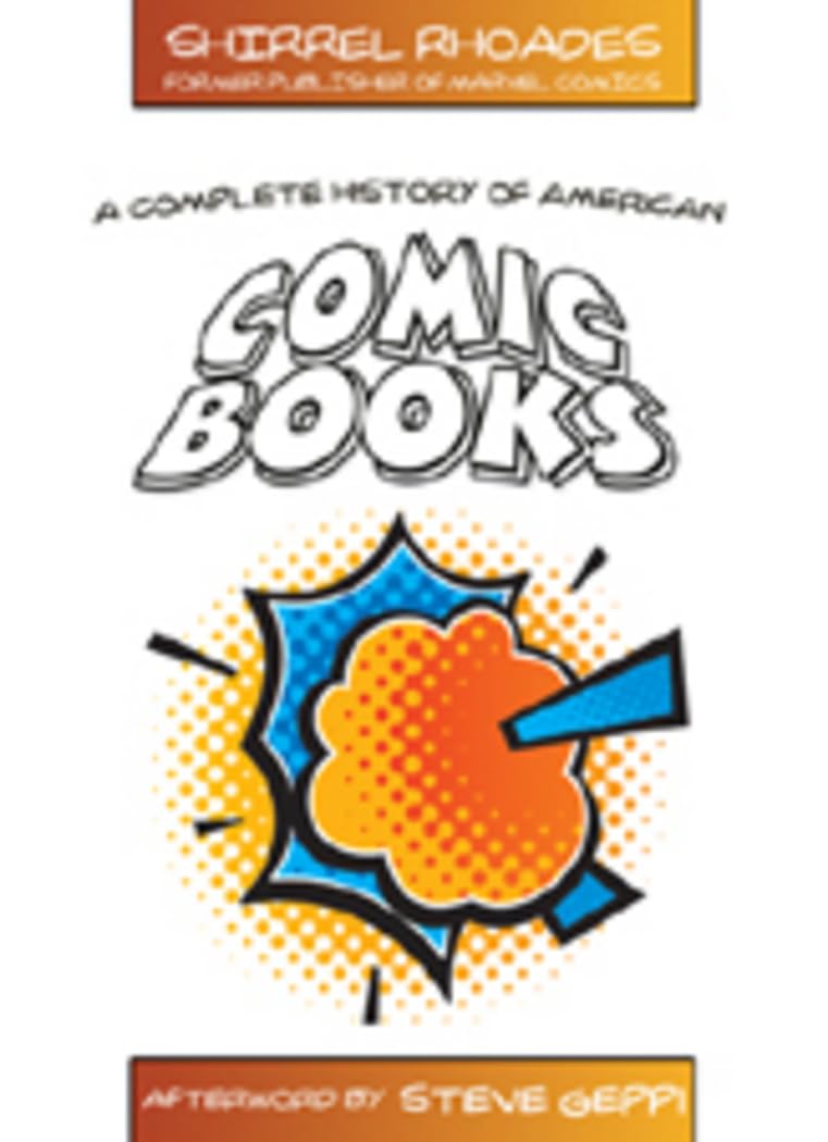A Complete History of American Comic Books: Afterword by Steve Geppi,Used