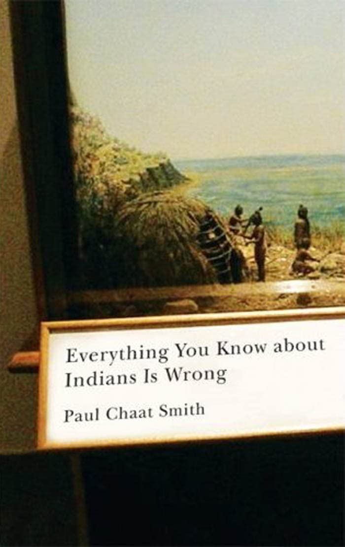 Everything You Know About Indians Is Wrong (Indigenous Americas Series),New