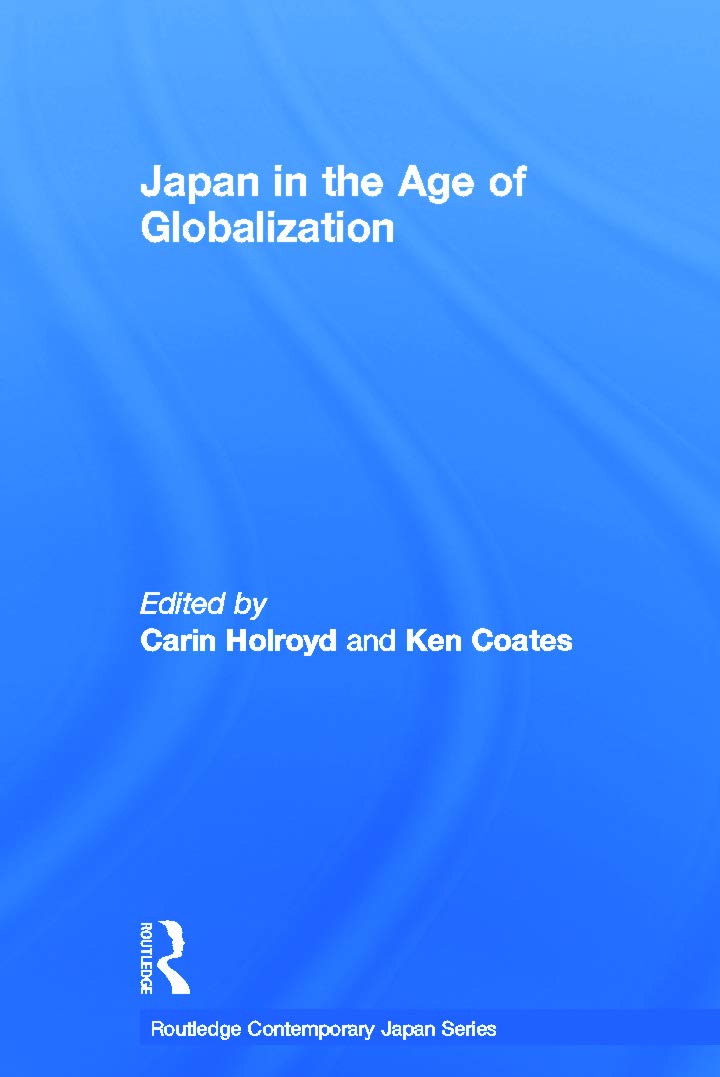 Japan in the Age of Globalization (Routledge Contemporary Japan Series),New