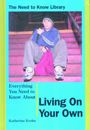 Everything You Need to Know About Living on Your Own (Need to Know Library),Used