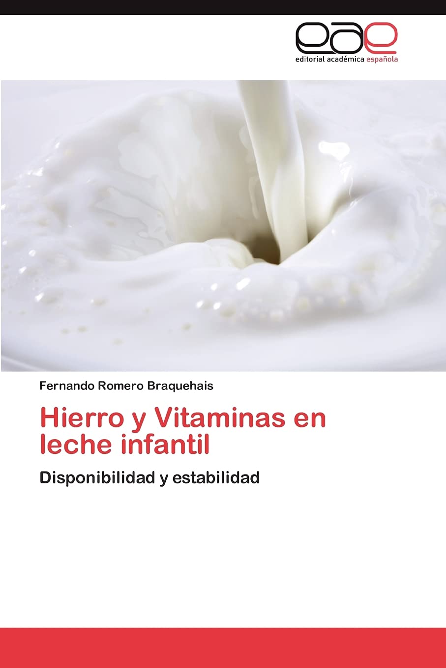 Hierro y Vitaminas en leche infantil: Disponibilidad y estabilidad (Spanish Edition),Used