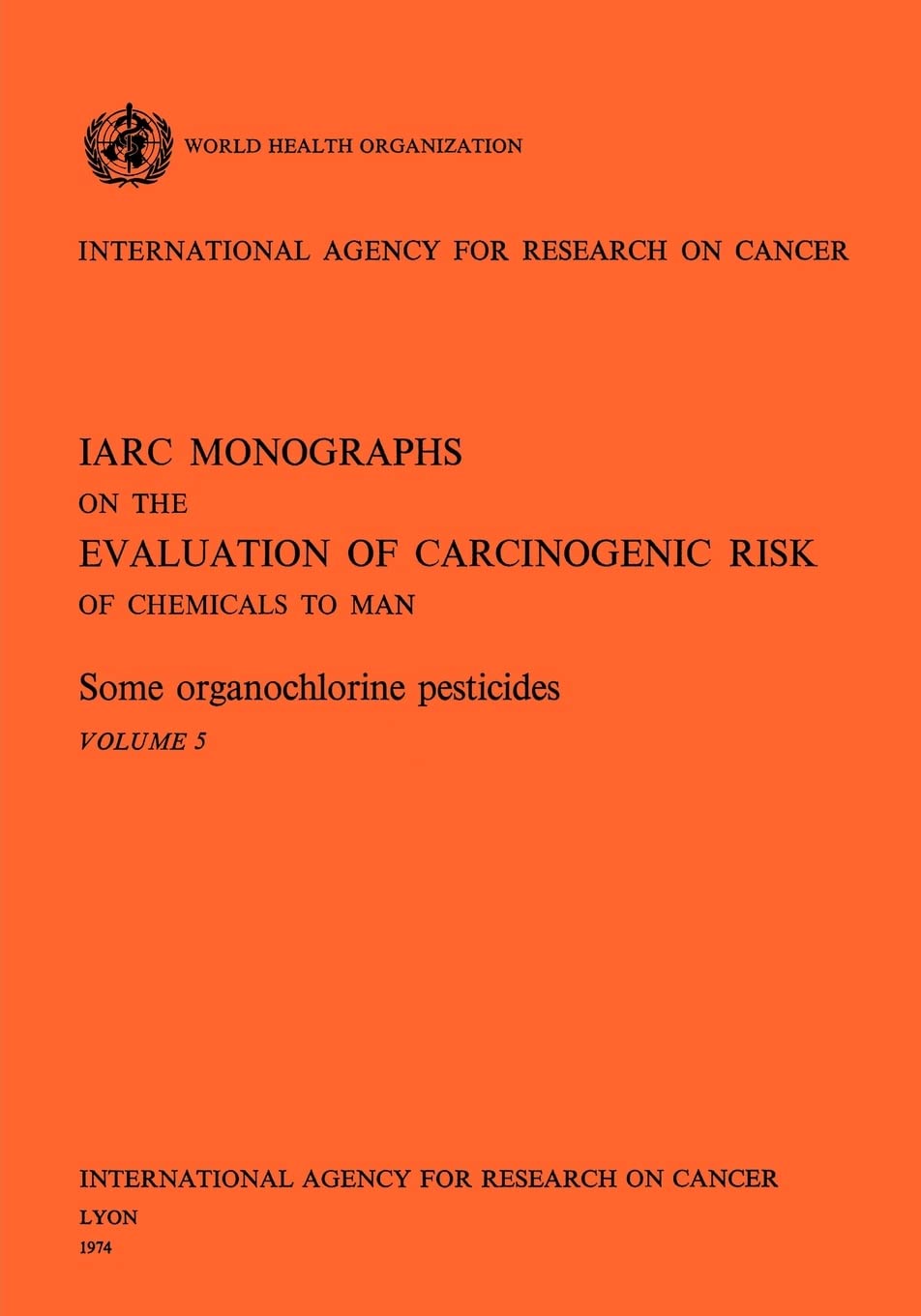 Some Organochlorine Pesticides (IARC Monographs on the Evaluation of the Carcinogenic Risks to Humans),Used