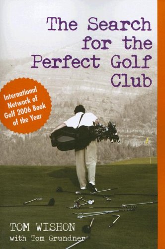 The Search for the Perfect Golf Club,New