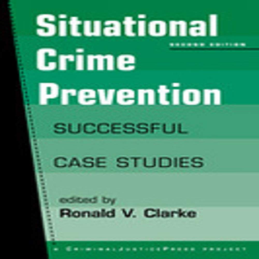 Situational Crime Prevention: Successful Case Studies,New