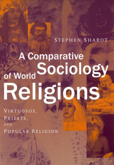 A Comparative Sociology Of World Religions: Virtuosi, Priests, And Popular Religion,Used